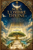 SOUS L'OMBRE DIVINE: L'Apparition du Croissant & Les 70 Vertus Sacrées pour Protéger Votre Âme au Jour du Jugement (French Edition) B0HD2R171J Book Cover