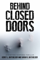 BEHIND CLOSED DOORS: A riveting suspense thriller B0CQSV5JC8 Book Cover