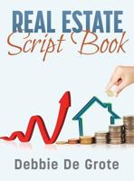 Debbie de Grote's Real Estate Script Book 0984282769 Book Cover