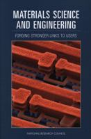 Materials Science and Engineering: Forging Stronger Links to Users 0309068266 Book Cover