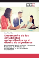 Desempeño de los estudiantes universitarios en el diseño de algoritmos 6200029326 Book Cover