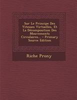 Sur Le Principe Des Vitesses Virtuelles, Et La D�composition Des Mouvements Circulaires... 1019713011 Book Cover