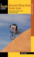 Mountain Biking Moab Pocket Guide, 3rd: More than 40 of the Area's Greatest Off-Road Bicycle Rides 0762793279 Book Cover