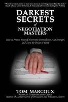 Darkest Secrets of Negotiation Masters: How to Protect Yourself, Overcome Intimidation, Get Stronger, and Turn the Power to Good 0615801579 Book Cover