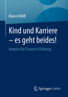 Kind und Karriere – es geht beides!: Impulse für Frauen in Führung 3662660865 Book Cover