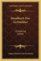 Handbuch Der Architektur: Einleitung (1905) 1167625218 Book Cover