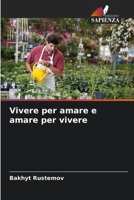 Vivere per amare e amare per vivere 6204096605 Book Cover