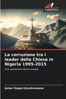 La corruzione tra i leader della Chiesa in Nigeria 1995-2015 6206989097 Book Cover