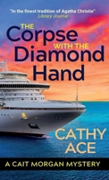 The Corpse with the Diamond Hand: 2nd Edition (Cait Morgan Mysteries) 1990550525 Book Cover