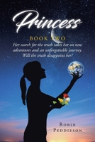 Princess - Book Two: Her search for the truth takes her on new adventures and an unforgettable journey. Will the truth disappoint her? B0CMVYY934 Book Cover