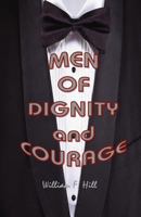 Men of Dignity and Courage 147008791X Book Cover