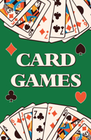 Card Games (Learn How to Play More Than 70 Card Games!) 1639389601 Book Cover