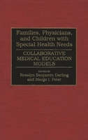 Families, Physicians, and Children with Special Health Needs: Collaborative Medical Education Models 0865692262 Book Cover