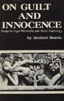 On guilt and innocence: Essays in legal philosophy and moral psychology 0520039440 Book Cover