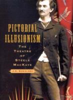 Pictorial Illusionism: The Theatre of Steele Mackaye 0773532048 Book Cover