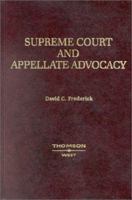 Supreme Court and Appellate Advocacy (Practition Treatise Series) 031419441X Book Cover