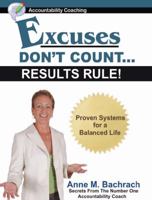 Excuses Don't Count... Results Rule! 1934948039 Book Cover