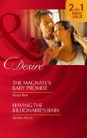 The Magnate's Baby Promise / Having the Billionaire's Baby 0263881830 Book Cover