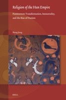 Religion of the Han Empire: Postmortem Transformation, Immortality, and the Rise of Daoism (Studies on East Asian Religions) 9004729399 Book Cover
