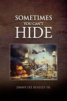Sometimes You Can't Hide 1441552189 Book Cover