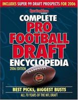 Complete Pro Football Draft Encyclopedia 2006: Best Picks, Biggest Busts All 70 Years of the NFL Draft (Complete Pro Football Draft Encyclopedia) 0892048034 Book Cover