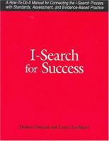 I-Search for Success: A How-To-Do-It Manual for Connecting the I-Search Process with Standards, Assessment, and Evidence-Based Practice (How-To-Do-It Manuals) 1555705103 Book Cover