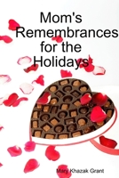 Mom's Remembrances for the Holidays: A Memoir Collection 1300865245 Book Cover