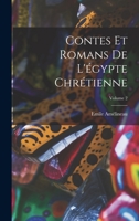 Contes Et Romans De L'égypte Chrétienne; Volume 2 1016983867 Book Cover
