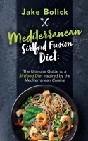 Mediterranean Sirtfood Fusion Diet The Ultimate Guide to a Sirtfood Diet Inspired by the Mediterranean Cuisine 1087943744 Book Cover