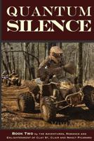 Quantum Silence: The Adventures, Romance, and Enlightenement of Clay St. Clair 1491066652 Book Cover