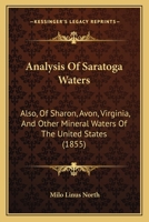 Analysis Of Saratoga Waters: Also, Of Sharon, Avon, Virginia, And Other Mineral Waters Of The United States 1120153336 Book Cover