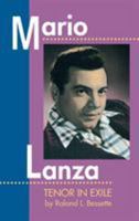 Mario Lanza: Tenor in Exile 1574670441 Book Cover