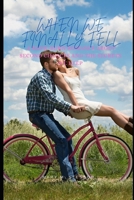 When We Finally Fell: A Slow-Burn Romance About Second Chances and the Secrets We Keep (Hearts in Quiet Bloom) B0FCN27GXV Book Cover