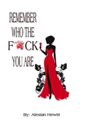 Remember Who The Fuck You Are B08RRFXSY3 Book Cover