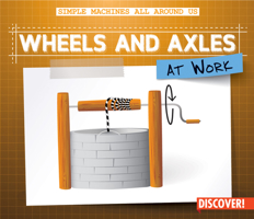 Wheels and Axles at Work 1978520980 Book Cover