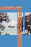 UFO SPACE CRAFT IDENTIFICATION MANUAL: Color images of Space Craft B0988XQF49 Book Cover