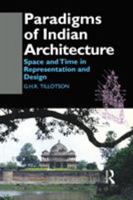 Paradigms of Indian Architecture: Space and Time in Representation and Design (Soas Collected Papers on South Asia, 13) 0700710388 Book Cover