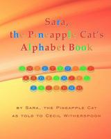 Sara, the Pineapple Cat's Alphabet Book 1441407200 Book Cover