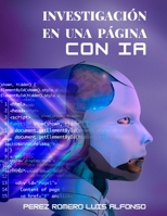 Investigación en una página con IA (Spanish Edition) B0CJXG9JL2 Book Cover