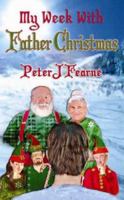 My Week With Father Christmas 1846670217 Book Cover