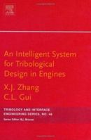 An Intelligent System for Engine Tribological Design 0444517561 Book Cover