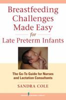 Breastfeeding the Late Preterm Infant: A Problem-Solving Guide for Lactation Consultants and Nurses 0826196039 Book Cover