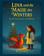 Lina und die Magie des Winters: Ein Adventsmärchen in 24 Kapiteln B0FVFP23BZ Book Cover