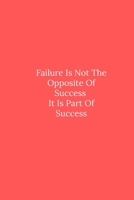 Failure Is Not The Opposite Of Success It Is Part Of Success: Line Notebook / Journal Gift, Funny Quote. 1650439229 Book Cover