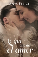 Lo que cuesta el amor. Libro 2 B09W4C4GKR Book Cover