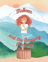 McBean and the Amazing Machine: A Mindful Journey of Empowerment and Self Discovery B0CQRLFQLF Book Cover
