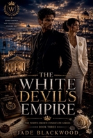 The White Devil's Empire (The White Crown Syndicate) B0H9WPLJW2 Book Cover