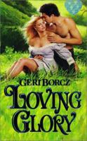 Loving Glory (Zebra Splendor Historical Romances) 0821764691 Book Cover
