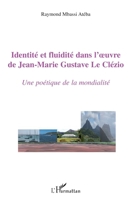 Identité et fluidité dans l'oeuvre de Jean-Marie Gustave Le Clézio (French Edition) 2296055206 Book Cover