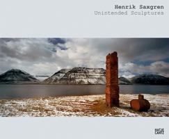 Henrik Saxgren: Unintended Sculptures 3775725016 Book Cover